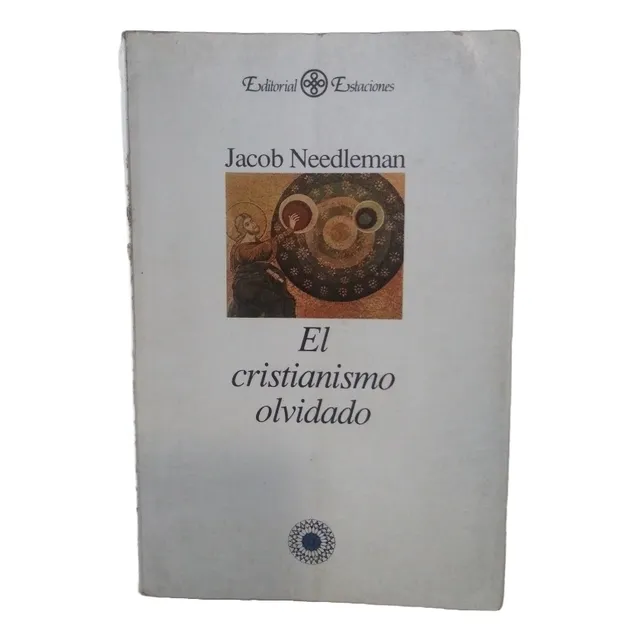 El Cristiano Olvidado/un Viaje De Reencuentro/ J Needleman. 