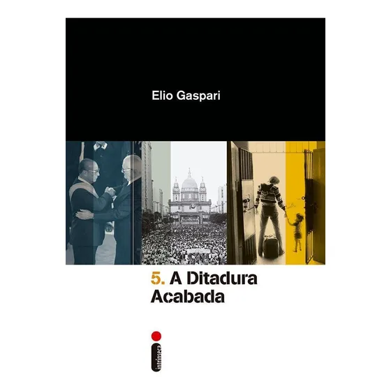 A Ditadura Acabada, de Gaspari, Elio. Coleção Ditadura (5), vol. 5. Editorial Editora Intrínseca Ltda., capa mole em português, 2016