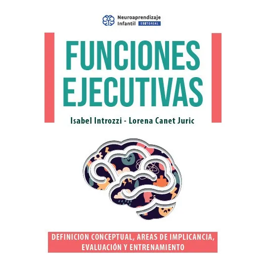 Funciones Ejecutivas - Evaluacion Y Entranamiento
