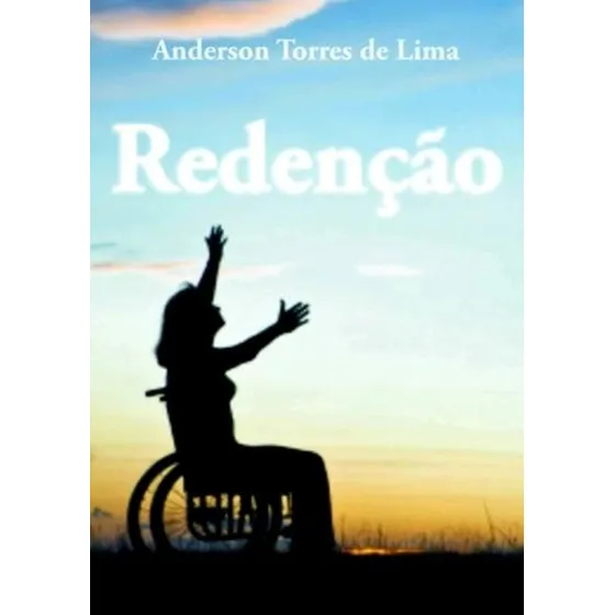 Redenção: Redenção, De Anderson Torres De Lima. Série Não Aplicável, Vol. 1. Editora Clube De Autores, Capa Mole, Edição 1 Em Português, 2021