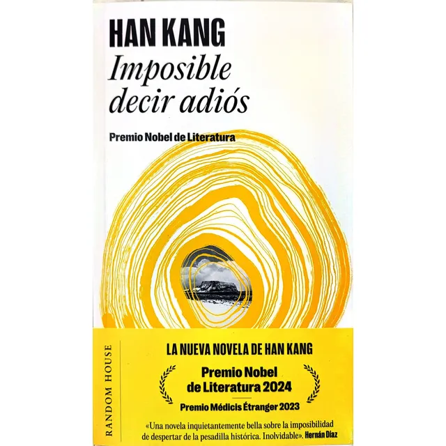 Imposible Decir Adiós. Premio Nobel De Literatura. Han Kang. Editorial Penguin Random House En Español. Tapa Blanda