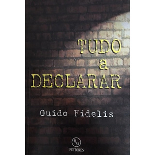Livro Tudo A Declarar Livro Tudo A Declarar