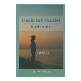 Libro: Hacia La Línea Del Horizonte (spanish Edition) Libro: Hacia La Línea Del Horizonte (spanish Edition)