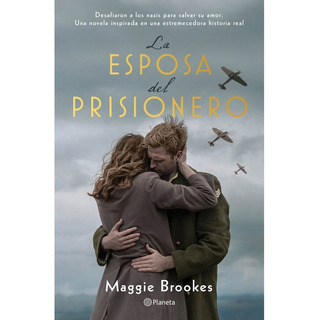 La Esposa Del Prisionero De Maggie Brookes Editorial Planeta 2021 La Esposa Del Prisionero De Maggie Brookes Editorial Planeta 2021