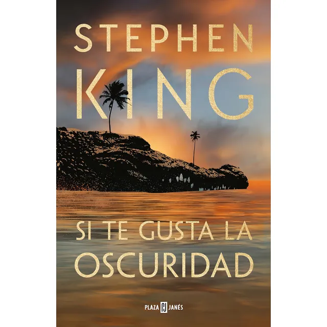 Si Te Gusta La Oscuridad, De Stephen King. Editorial Plaza & Janes, Tapa Blanda, Edición 1 En Español