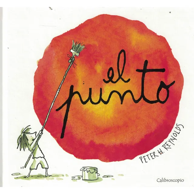 Punto, El, De Reynolds, Peter H. Editorial Calibroscopio, Tapa Blanda