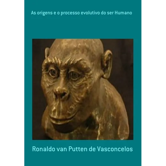 Livro As Origens E O Processo Evolutivo Do Ser Humano