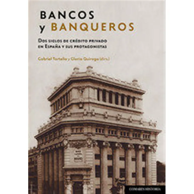 Bancos Y Banqueros - Tortella,gabriel/quiroga Valle,gloria