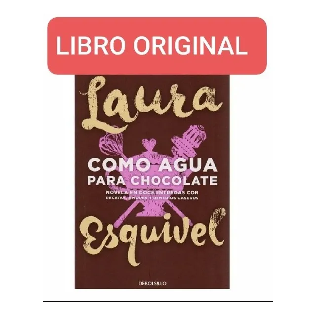 Como Agua Para Chocolate ( Libro Nuevo Y Original )