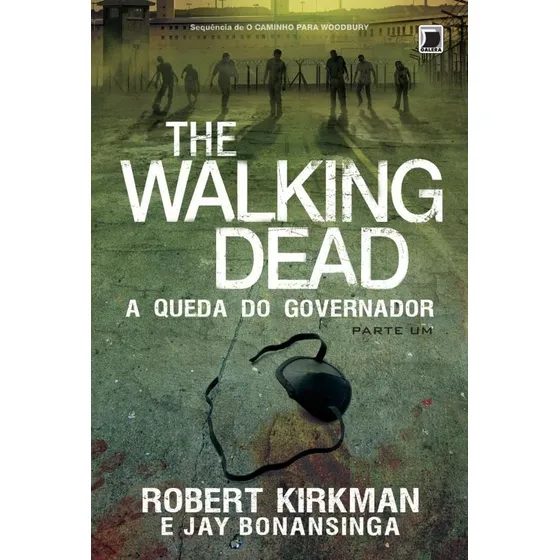 The Walking Dead: A queda do governador (Vol. 3) - Parte 1, de Kirkman, Robert. The Walking Dead (3), vol. 3. Editorial Galera, capa mole em português, 2014
