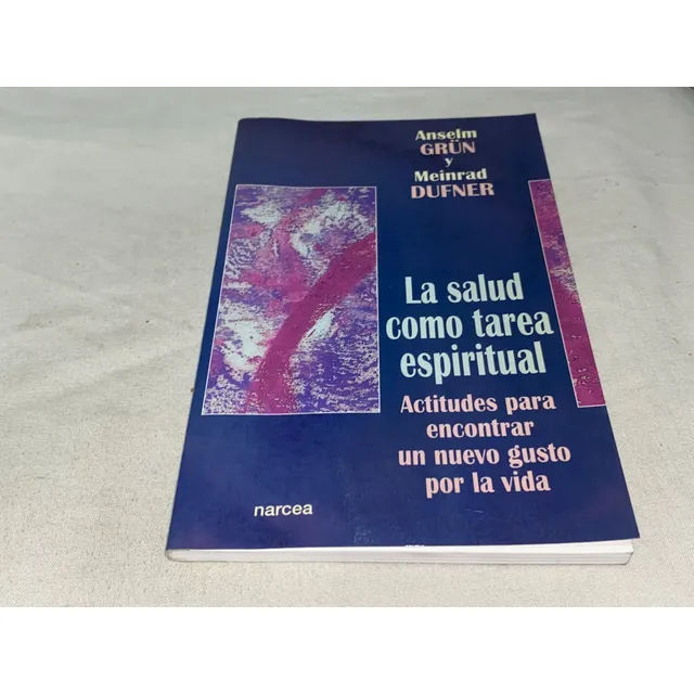 La Salud Como Tarea Espiritual- Anselm Grun- Narcea