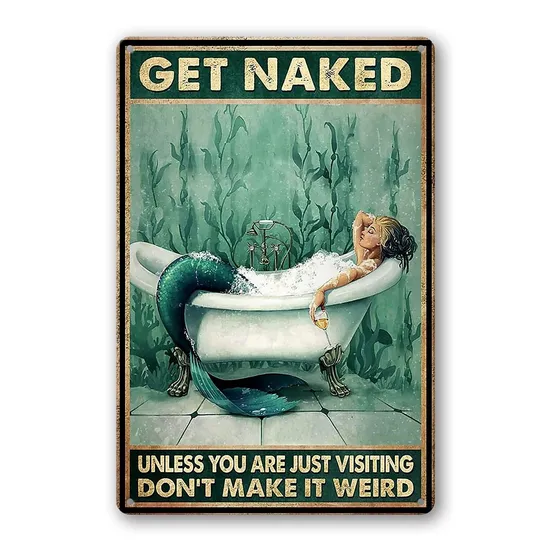 Get Naked Unless You Are Just Visiting Don't Make 8