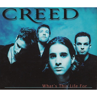 Creed What's This Life For Cd Single Creed What's This Life For Cd Single