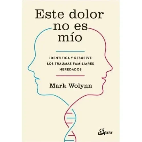Este Dolor No Es Mío Mark Wolynn Tapa Blanda