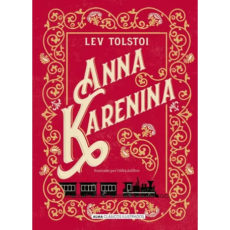 Anna Karenina De Lev Tolstoi / Alma Clásicos Ilustrados 