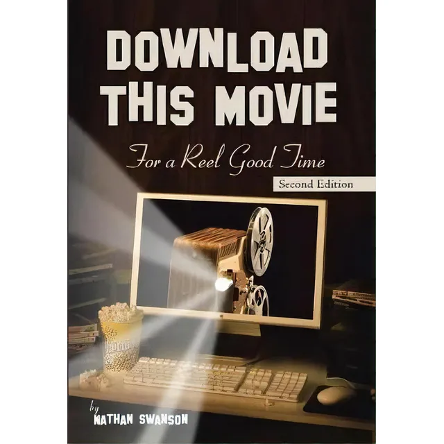 Download This Movie For A Reel Good Time : Second Edition: For A Reel Good Time, De Nathan Swanson., Vol. 1. Editorial Lulu Publishing Services, Tapa Dura, Edición Second Edition En Inglés