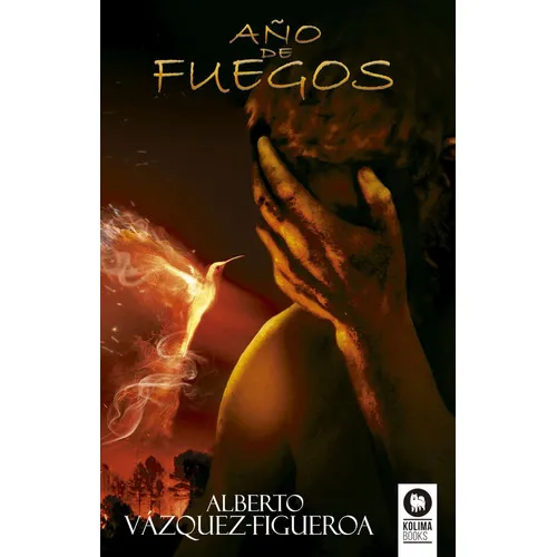 Año de fuegos, de Vazquez-Figueroa, Alberto. vela de aventuras Editorial kolima books, tapa dura en español, 2019