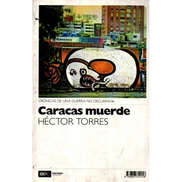 Caracas Muerde Cronicas De Una Guerra No Declarada Hector