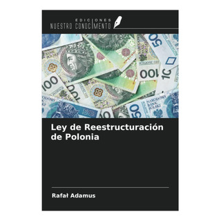 Libro: Ley De Reestructuración De Polonia (spanish Edition) Libro: Ley De Reestructuración De Polonia (spanish Edition)