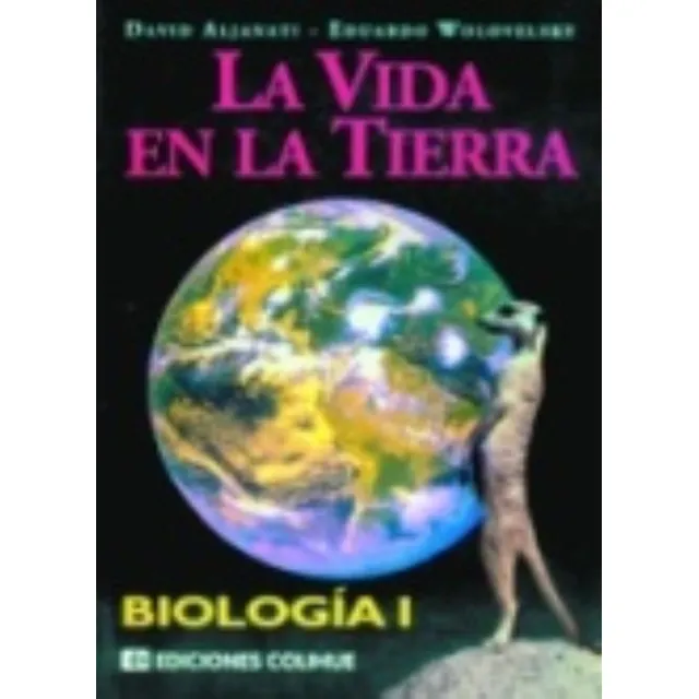 Biologia I - La Vida En La Tierra, De Aljanati, David., Vol. 1. Editorial Colihue, Tapa Tapa Blanda En Español