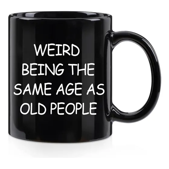 Taza Weird Tiene La Misma Edad Que Las Personas Mayores, Reg
