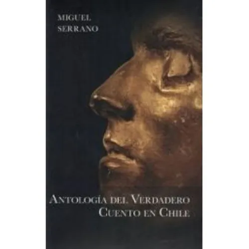 Antología Del Verdadero Cuento En Chile.: Antologia, De Miguel Serrano. Serie Papel, Vol. 1. Editorial Eb Libros, Tapa Blanda, Edición Serrano En Español, 2017
