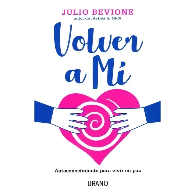 Volver A Mi - Autoconocimiento Para Vivir En Paz