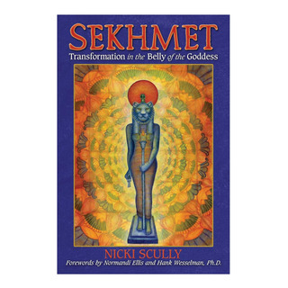 Libro: Sekhmet: Transformation In The Belly Of The Goddess Libro: Sekhmet: Transformation In The Belly Of The Goddess