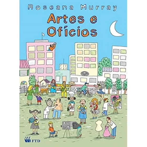 Artes E Oficios, De Roseana Murray. Editora Ftd, Capa Mole, Edição 1 Em Português, 2007