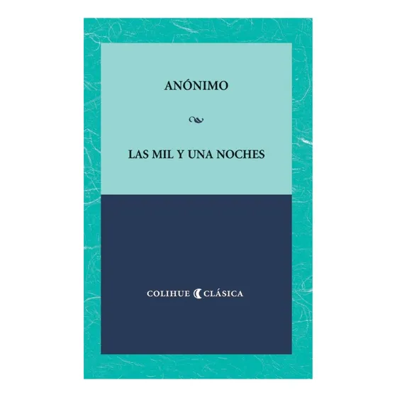 Las Mil Y Una Noches - Colihue Clasica