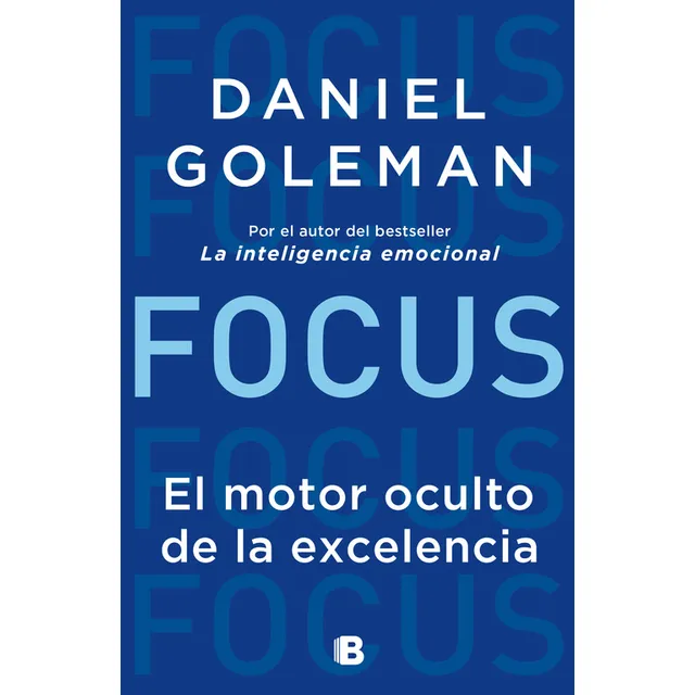 Libro Focus El Motor Oculto De La Excelencia, Daniel Goleman