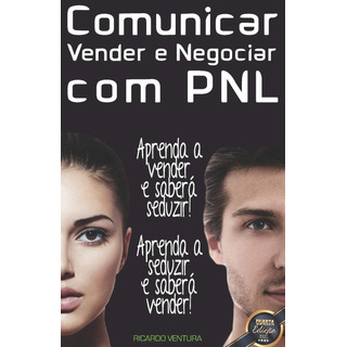 Livro: Comunicar, Vender E Negociar Com Pnl (portuguese E... Livro: Comunicar, Vender E Negociar Com Pnl (portuguese E...