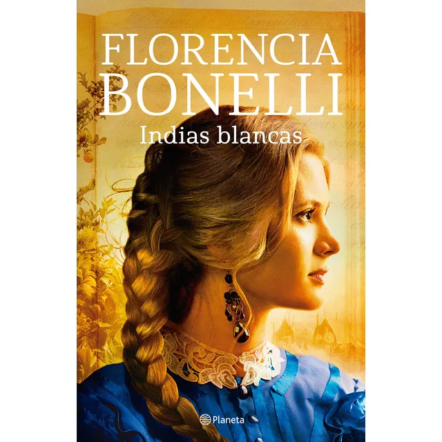 Indias Blancas - Florencia Bonelli, de Bonelli, Florencia. Editorial Planeta, tapa blanda en español, 2023