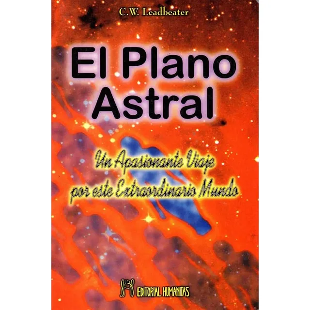 P Ano Astra : Un Apasionant Viaj Por St Xtraordinario Mun Do, De C. W. Eadbeater. Ditorial Humanitas, Tapa Blanda En Español, 1999
