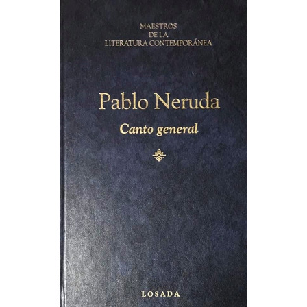 Canto General - Pablo Neruda Canto General - Pablo Neruda