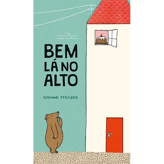 Livro Capa Dura Bem Lá No Alto De Susanne Strasser Da Editora Companhia das Letrinhas