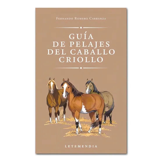 Guia De Pelajes Del Caballo Criollo - F. Romero Carranza