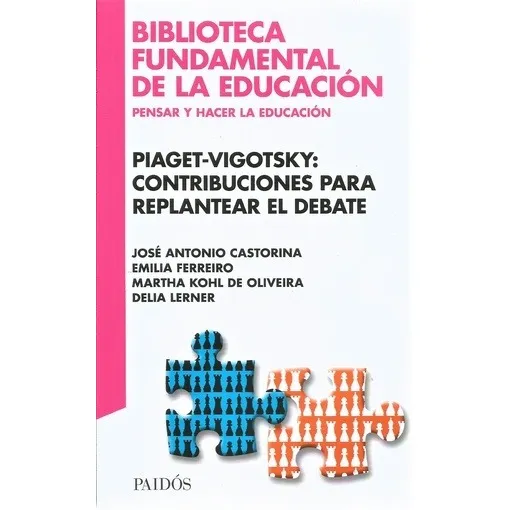 Piaget-vigotsky: Contribuciones Para Replantear El Debate