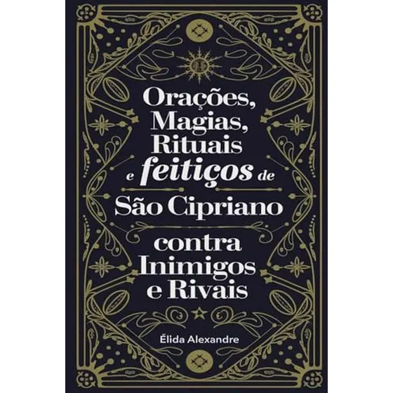 Orações, Magias, Rituais E Feiticos De São Cipriano Contra I