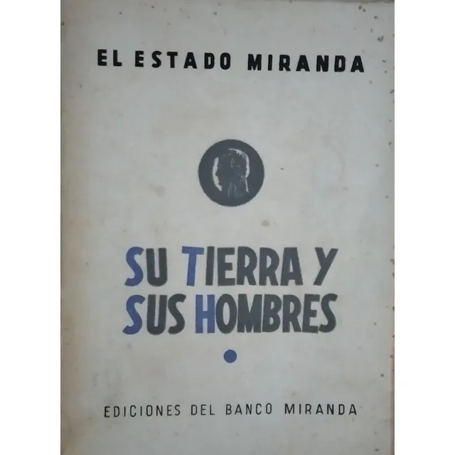 Estado Miranda Su Tierra Y Sus Hombres Marco Aurelio Vila