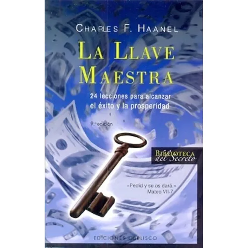 Llave Maestra, La - Charles F Haanel, de Charles F Haanel. Editorial OBELISCO en español
