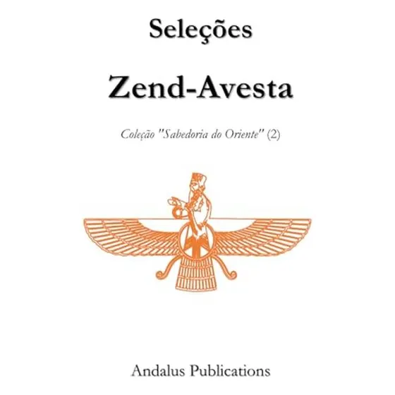 Selecoes Zend-avesta (colecao     Sabedoria Do Oriente    )