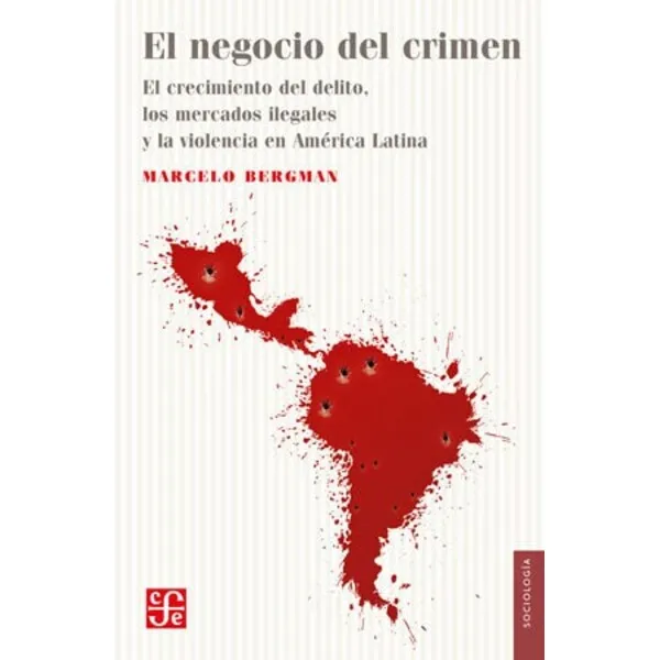 El Negocio Del Crimen Marcelo Bergman
