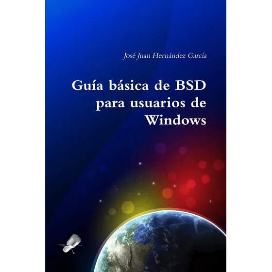 Libro: Guía Básica De Bsd Para Usuarios De Windows (spanish 