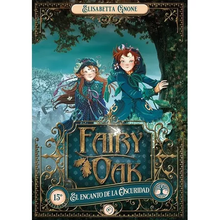 Fairy Oak 2 El Encanto De La Oscuridad - Elisabetta Gnone
