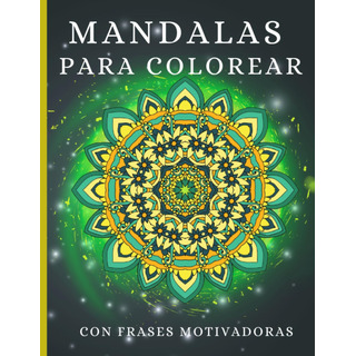 Mandalas Para Colorear, Con Frases Motivadoras Mandalas Para Colorear, Con Frases Motivadoras