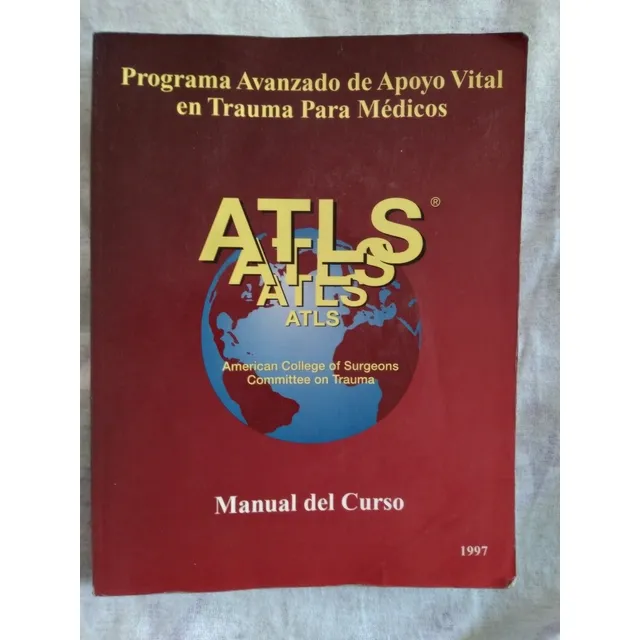 Libro Atls, Programa Avanzado De Apoyo Vital En Trauma Para 