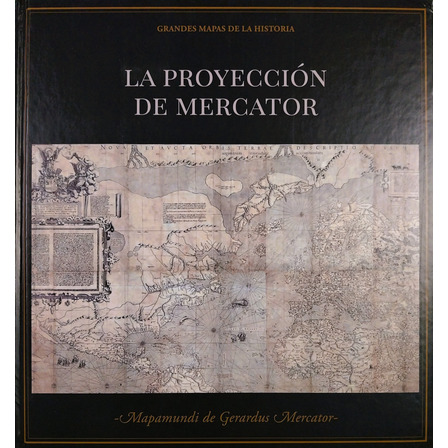 La Proyección De Mercator - Grandes Mapas De La Historia La Proyección De Mercator - Grandes Mapas De La Historia