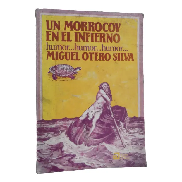 Un Morrocoy En El Infierno Miguel Otero Silva Humor Ateneo