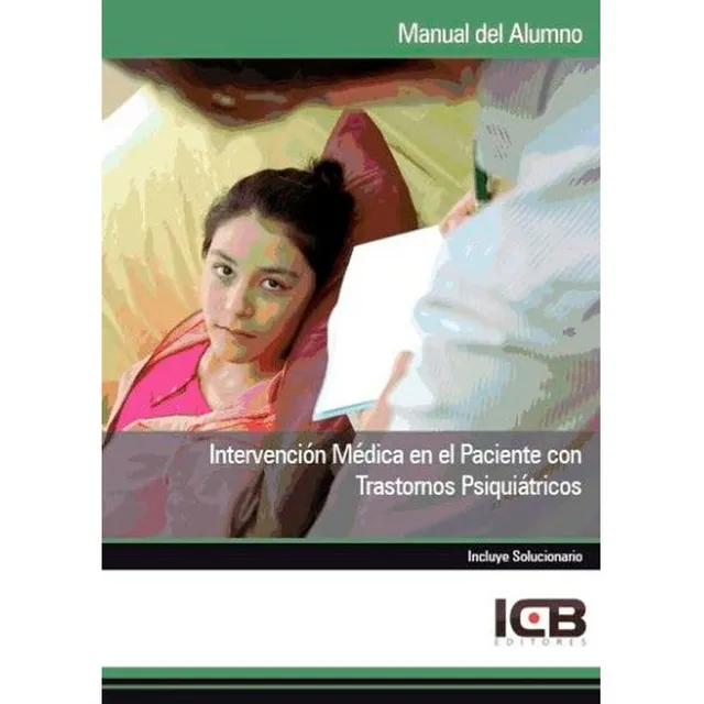 Intervención Médica En El Paciente Con Trastornos Psiquiátricos Icb, De Icb. Editorial Icb Editores, Tapa Blanda En Español, 2013